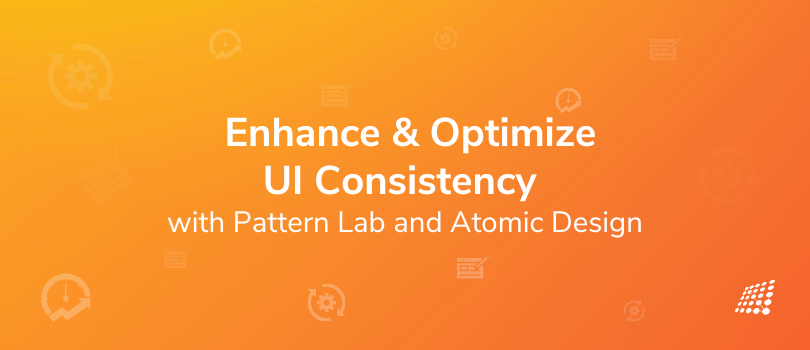 Enhance and Optimize UI Consistency with Pattern Lab and Atomic Design
