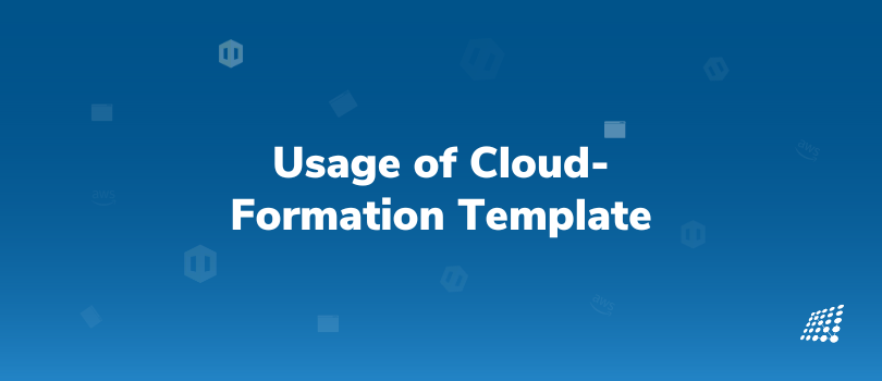 Usage of Cloud-formation Template