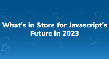 What's in Store for Javascript's Future in 2023 