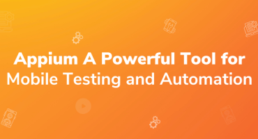 Appium: A Powerful Tool for Mobile Testing and Automation