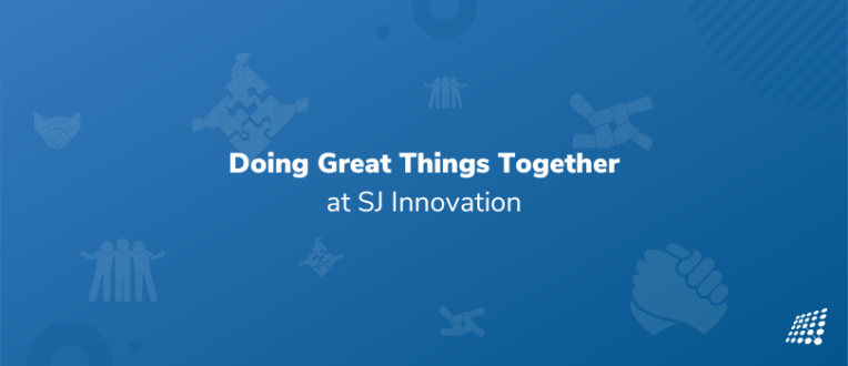 Doing Great Things Together at SJ Innovation