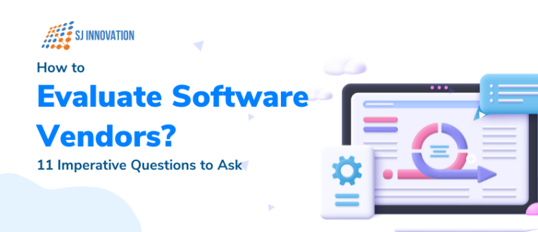 How to Evaluate Software Vendors 11 Imperative Questions to Ask