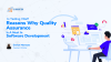Is Testing Vital? Reasons Why Quality Assurance is a Must in Software Development