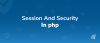 Session And Security in PHP