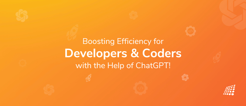 Boosting Efficiency for Developers & Coders with the Help of ChatGPT!