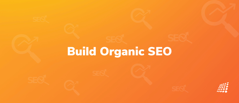 Build Organic SEO in 5 simple steps