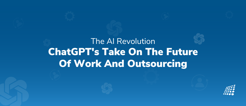 The AI Revolution: ChatGPT's Take on the Future of Work and Outsourcing