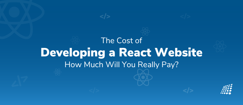 The Cost of Developing a React Website: How Much Will You Really Pay?