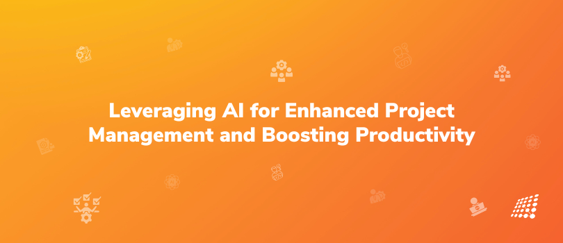 Leveraging AI for Enhanced Project Management and Boosting Productivity