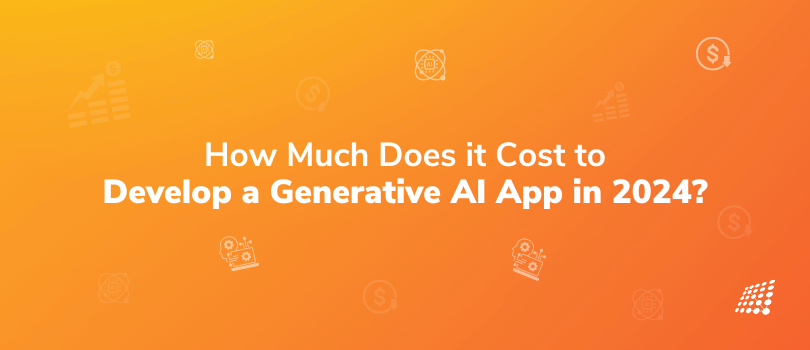 How Much Does it Cost to Develop a Generative AI App in 2024?