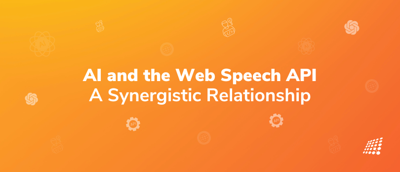 AI and the Web Speech API: A Synergistic Relationship