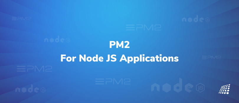 How to use PM2 for Node Js Applications