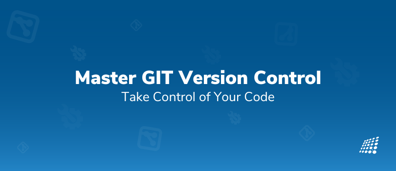 GIT Version Control: Master the In Demand Tool and Take Control of Your Code Like Never Before!