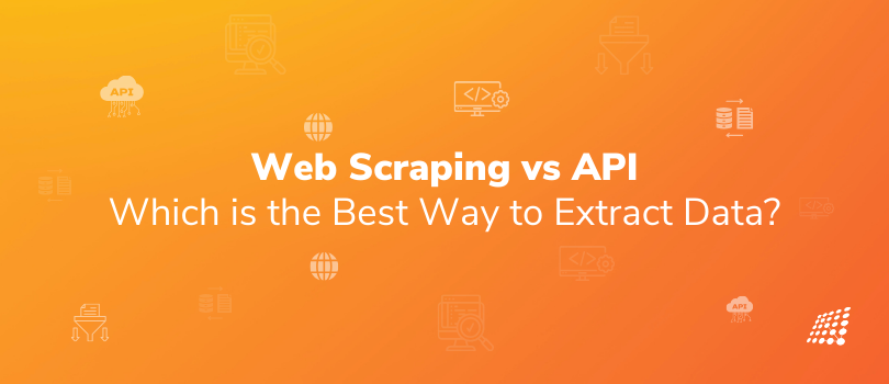 Web Scraping vs. APIs: The Right Data Extraction Method