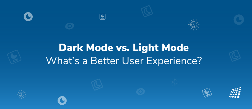 Dark Mode vs Light Mode: Make the Best UI Design Choice