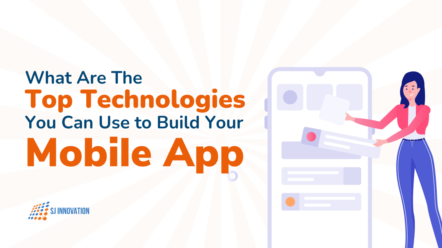 What are the Top Technologies You Can Use to Build Your Mobile App