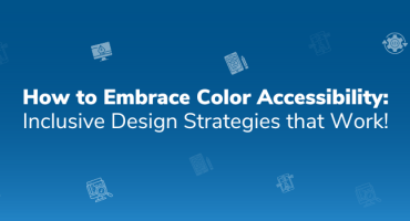 How to Embrace Color Accessibility: Inclusive Design Strategies that Work!