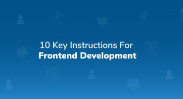 10 Key Instructions For Frontend Development