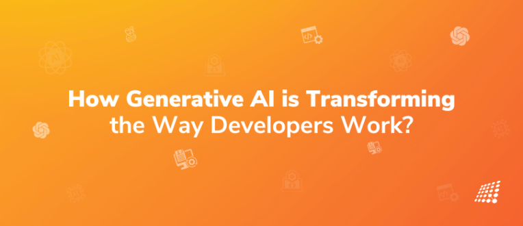 How Generative AI is Transforming the Way Developers Work?