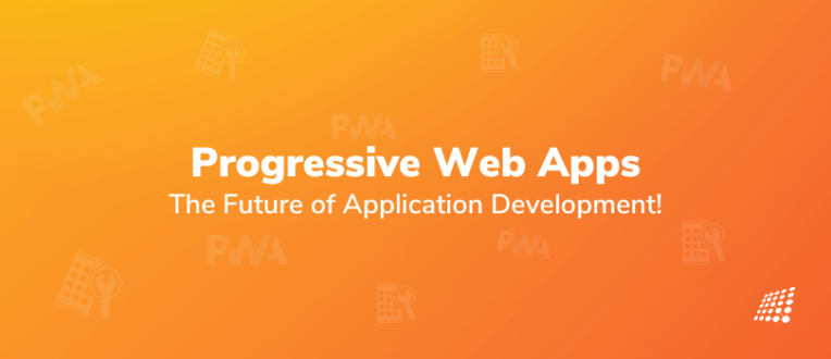 Progressive Web Apps — the Future of Application Development! (Just Not Yet)