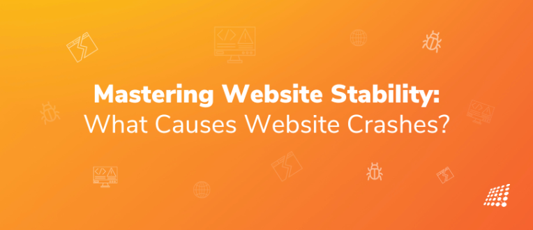 Mastering Website Stability: What Causes Website Crashes? (Part 1)