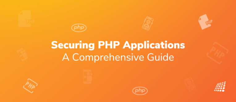 Securing PHP Applications: A Comprehensive Guide