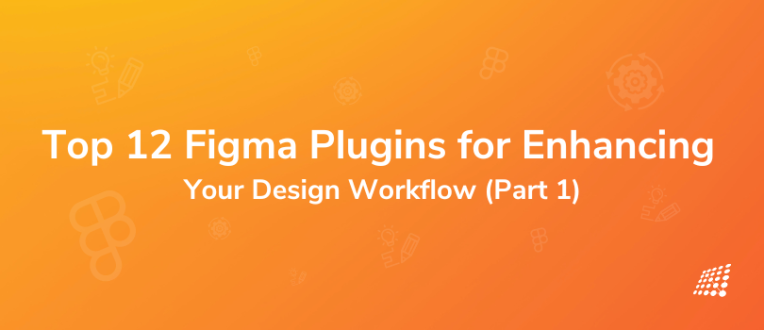 Top 12 Figma Plugins for Enhancing Your Design Workflow