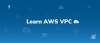 Learn AWS VPC in just a few minutes!